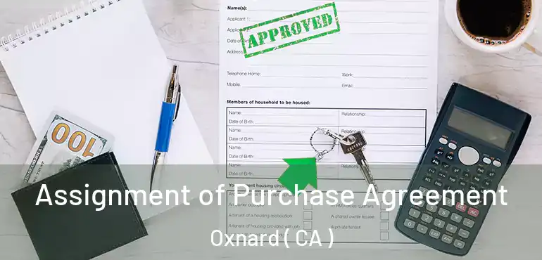  Assignment of Purchase Agreement Oxnard ( CA )