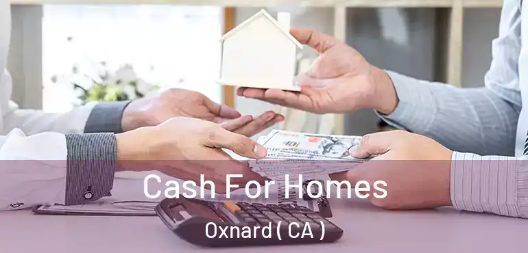  Cash For Homes Oxnard ( CA )