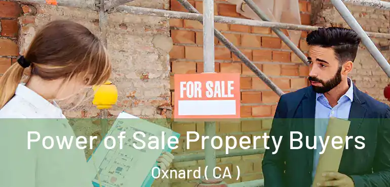  Power of Sale Property Buyers Oxnard ( CA )