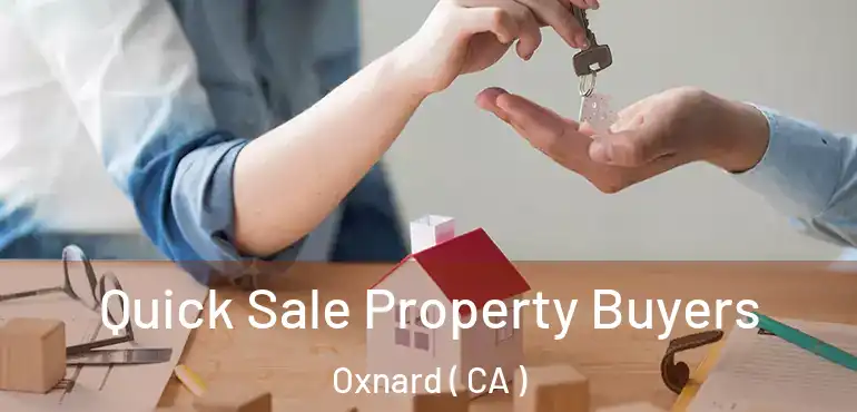  Quick Sale Property Buyers Oxnard ( CA )
