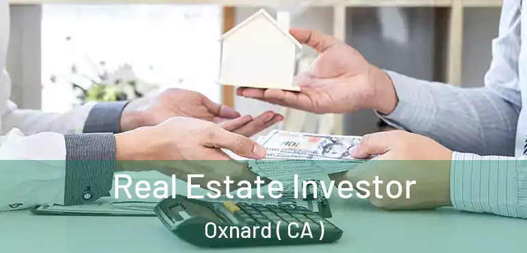  Real Estate Investor Oxnard ( CA )