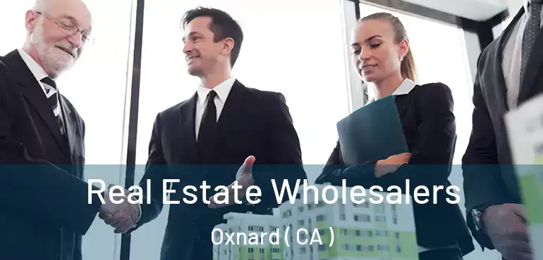  Real Estate Wholesalers Oxnard ( CA )
