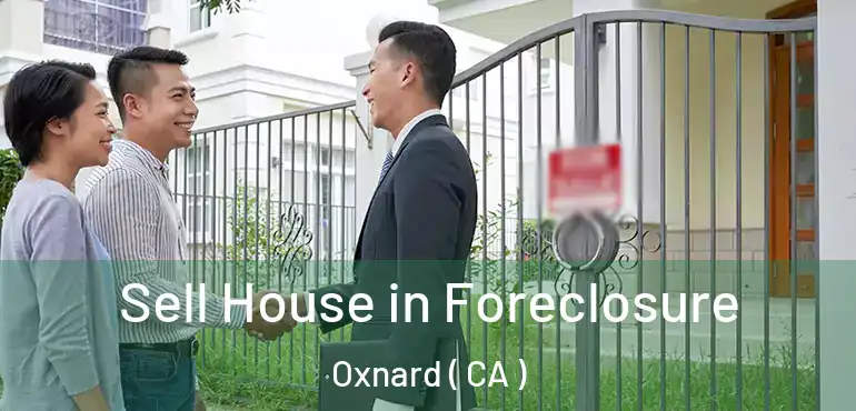  Sell House in Foreclosure Oxnard ( CA )
