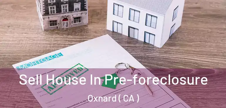  Sell House In Pre-foreclosure Oxnard ( CA )