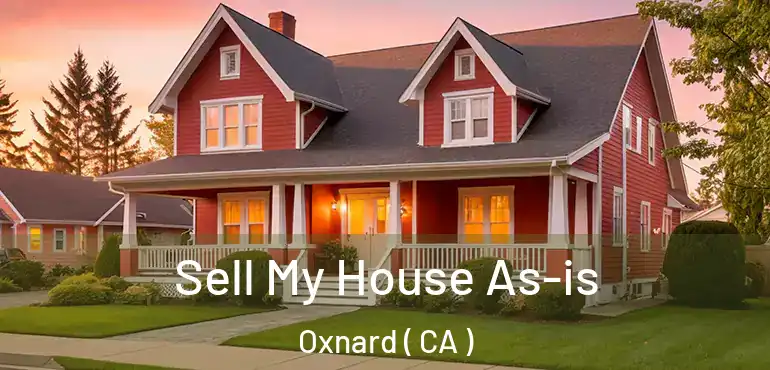  Sell My House As-is Oxnard ( CA )